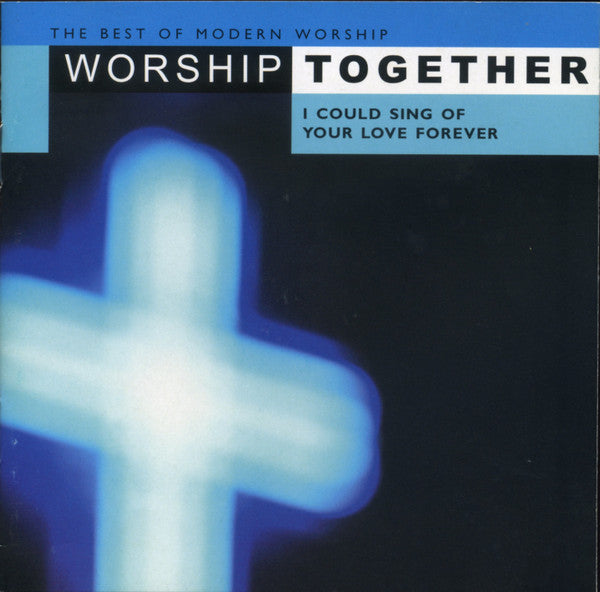 Various - The Best Of Modern Worship - Worship Together: I Could Sing Of Your Love Forever (2xCD) | Near Mint- (NM-) Excellent+ (EX+)-EmojiWear